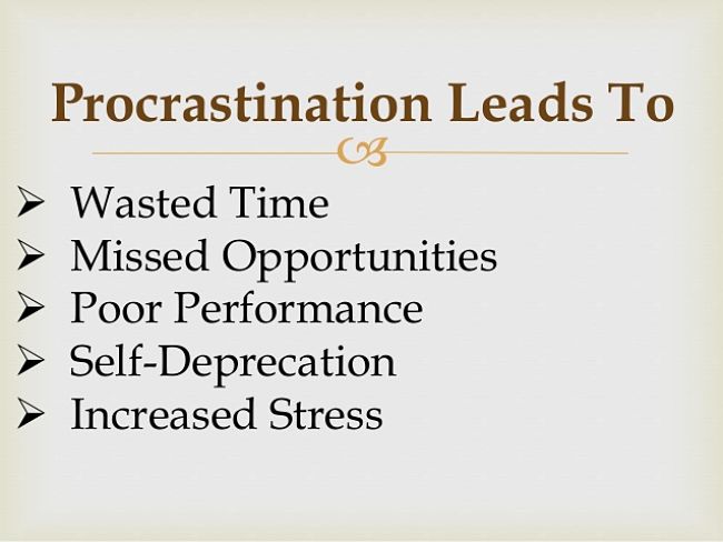 The outcomes when you procrastinate